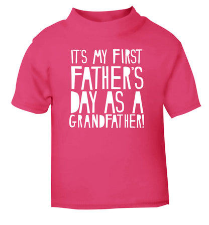 It's my first Father's Day as a Grandfather! pink Baby Toddler Tshirt 2 Years