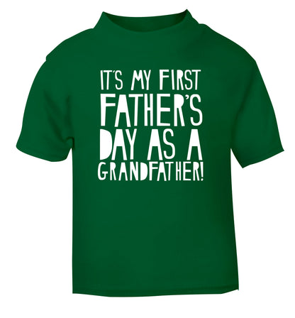 It's my first Father's Day as a Grandfather! green Baby Toddler Tshirt 2 Years