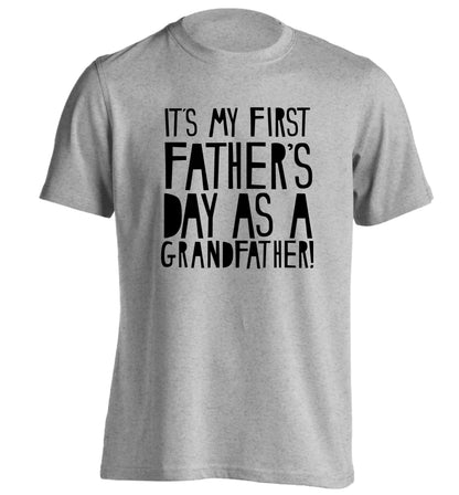 It's my first Father's Day as a Grandfather! adults unisex grey Tshirt 2XL