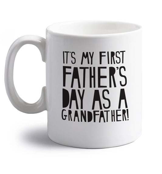It's my first Father's Day as a Grandfather! right handed white ceramic mug 