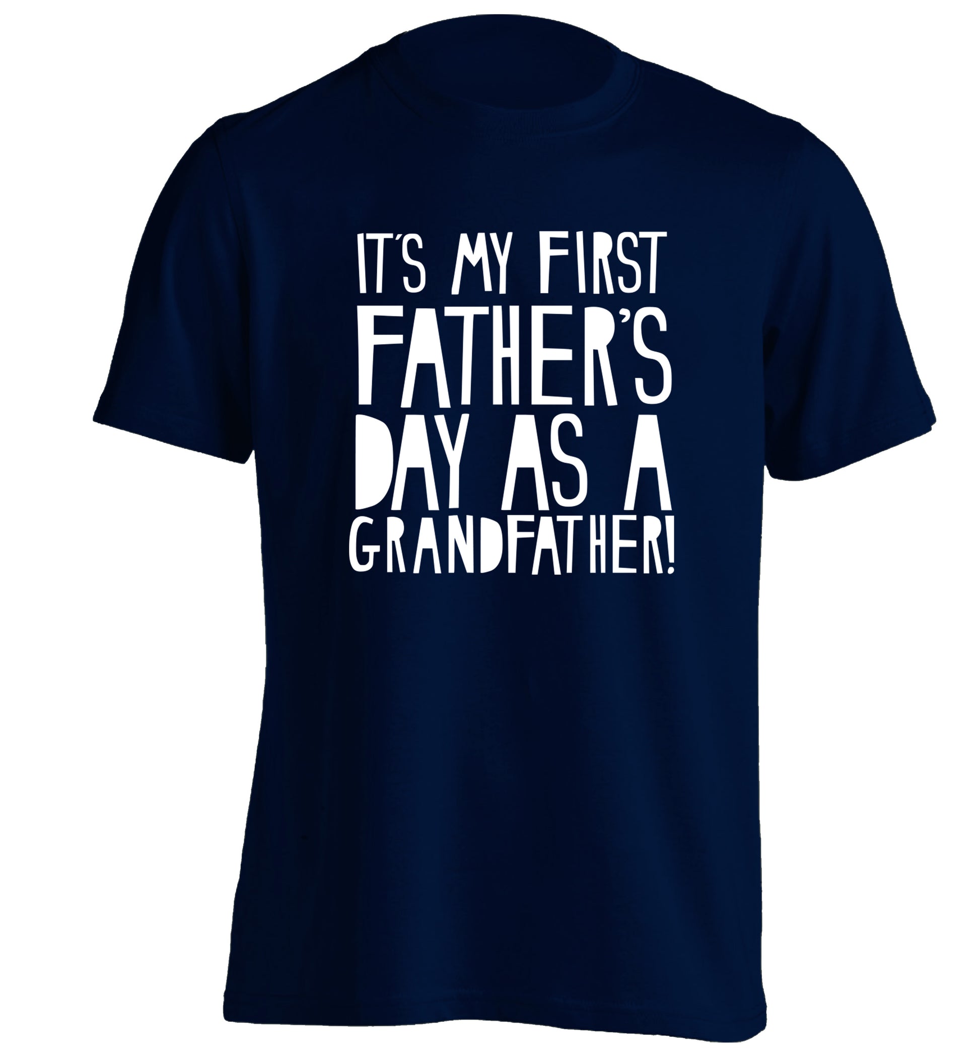 It's my first Father's Day as a Grandfather! adults unisex navy Tshirt 2XL