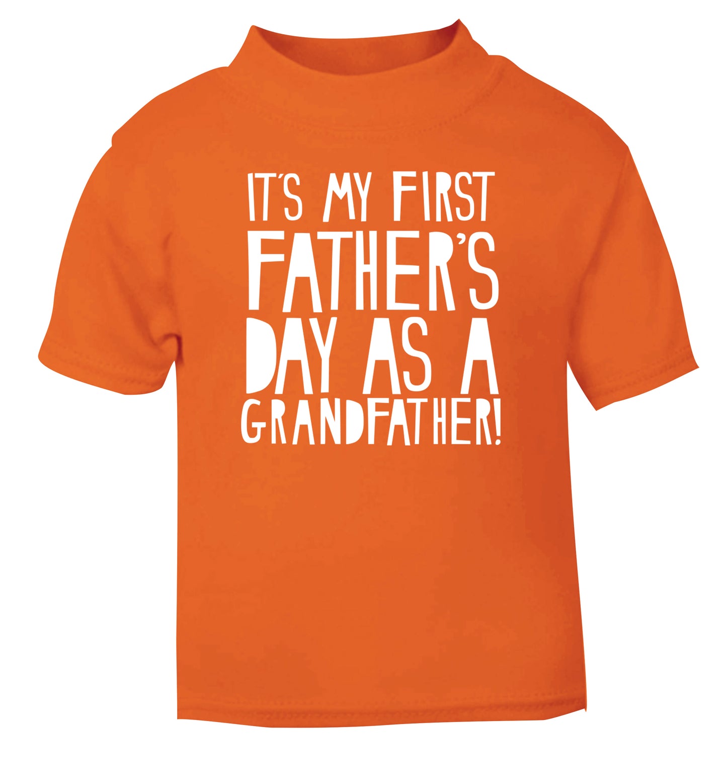 It's my first Father's Day as a Grandfather! orange Baby Toddler Tshirt 2 Years