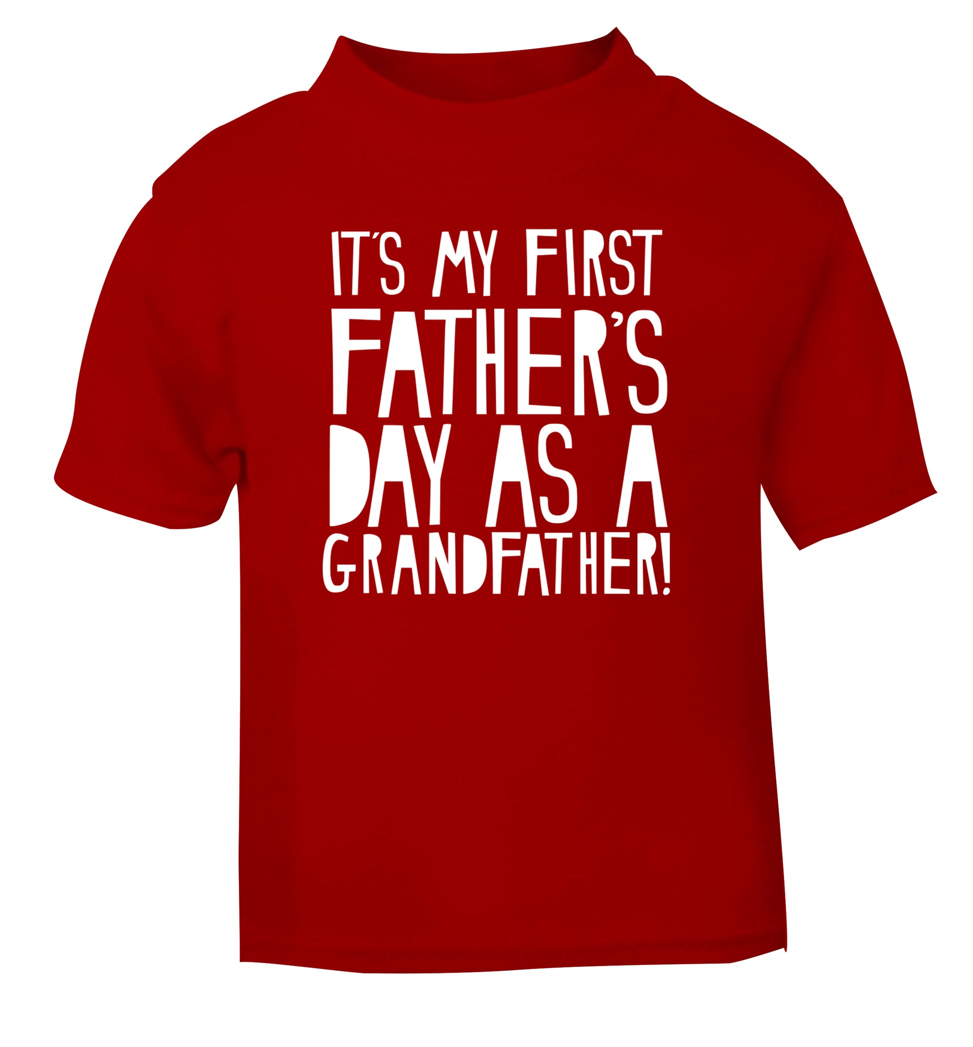 It's my first Father's Day as a Grandfather! red Baby Toddler Tshirt 2 Years