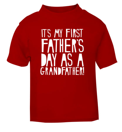 It's my first Father's Day as a Grandfather! red Baby Toddler Tshirt 2 Years