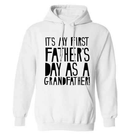 It's my first Father's Day as a Grandfather! adults unisex white hoodie 2XL