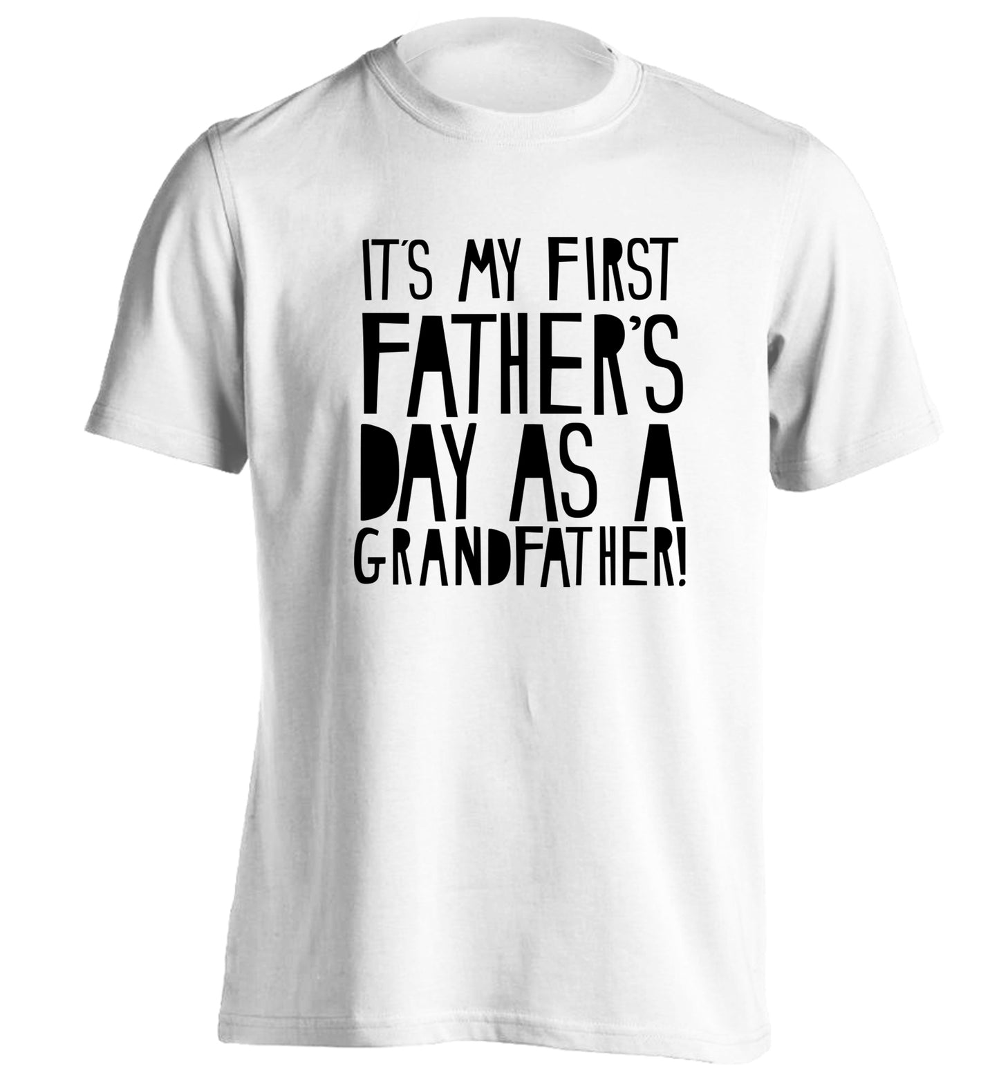 It's my first Father's Day as a Grandfather! adults unisex white Tshirt 2XL