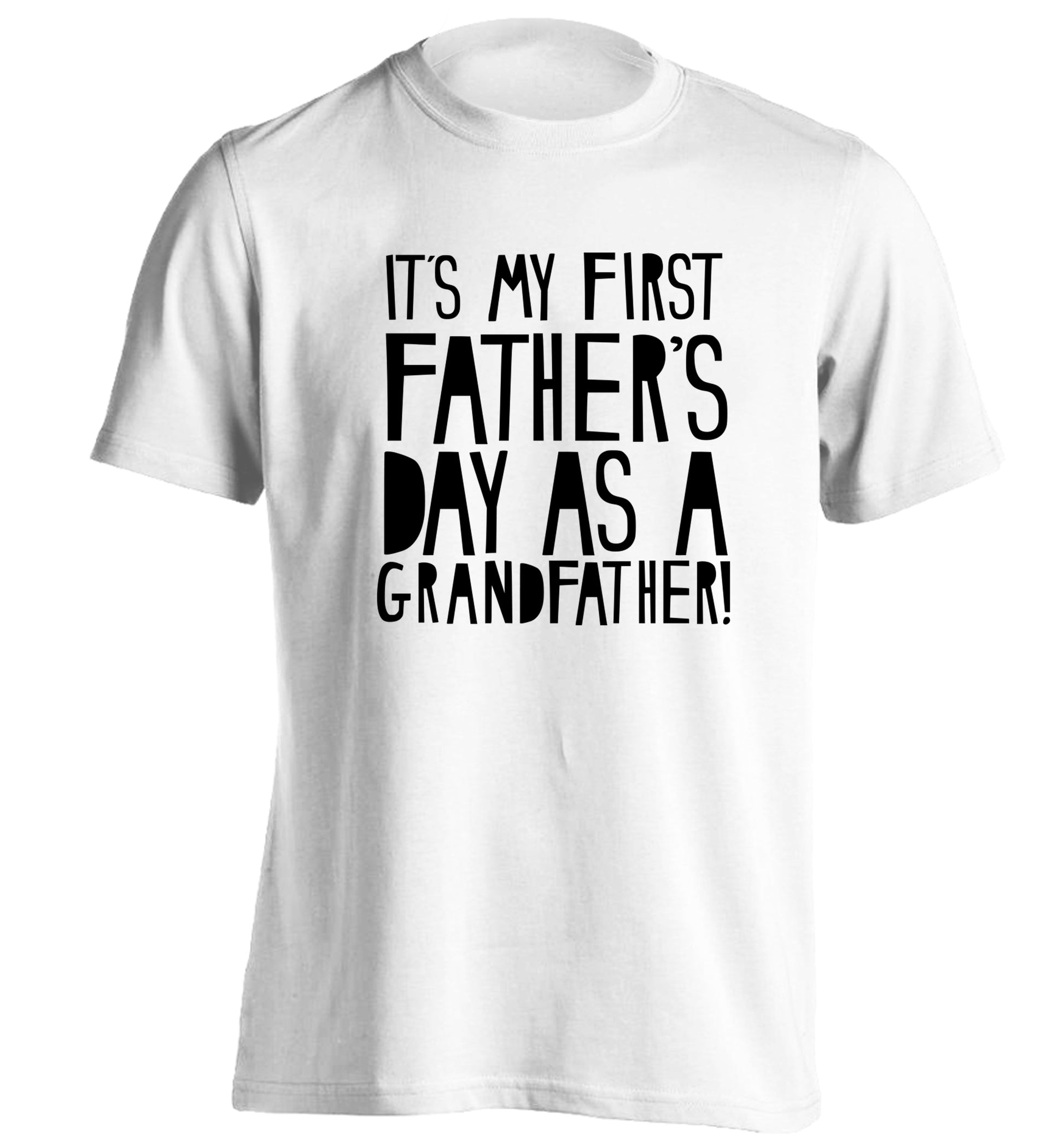 It's my first Father's Day as a Grandfather! adults unisex white Tshirt 2XL