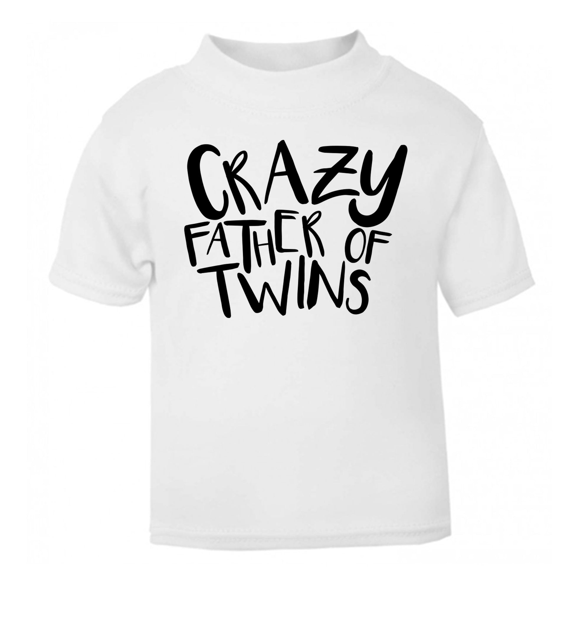 Crazy father of twins white Baby Toddler Tshirt 2 Years