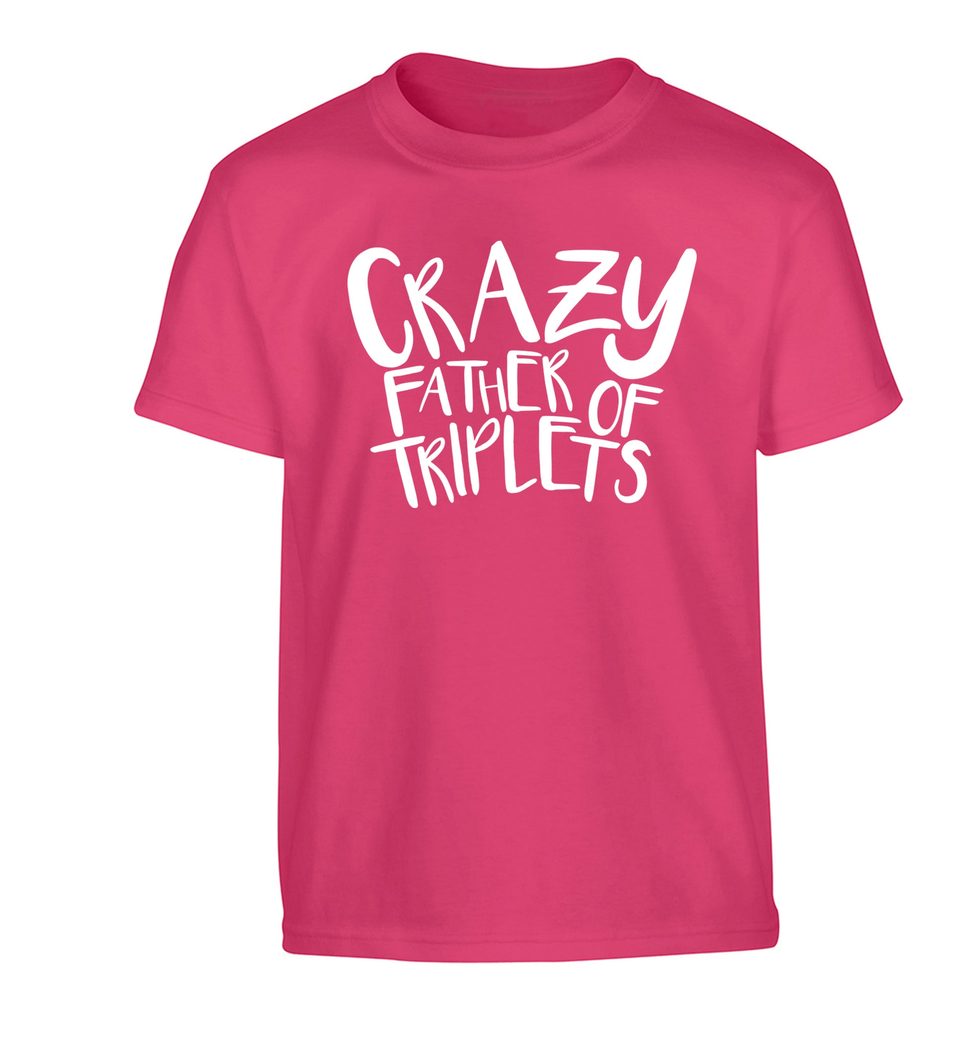 Crazy father of triplets Children's pink Tshirt 12-13 Years