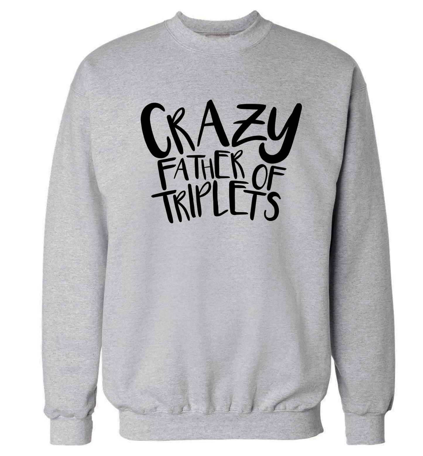 Crazy father of triplets Adult's unisex grey Sweater 2XL