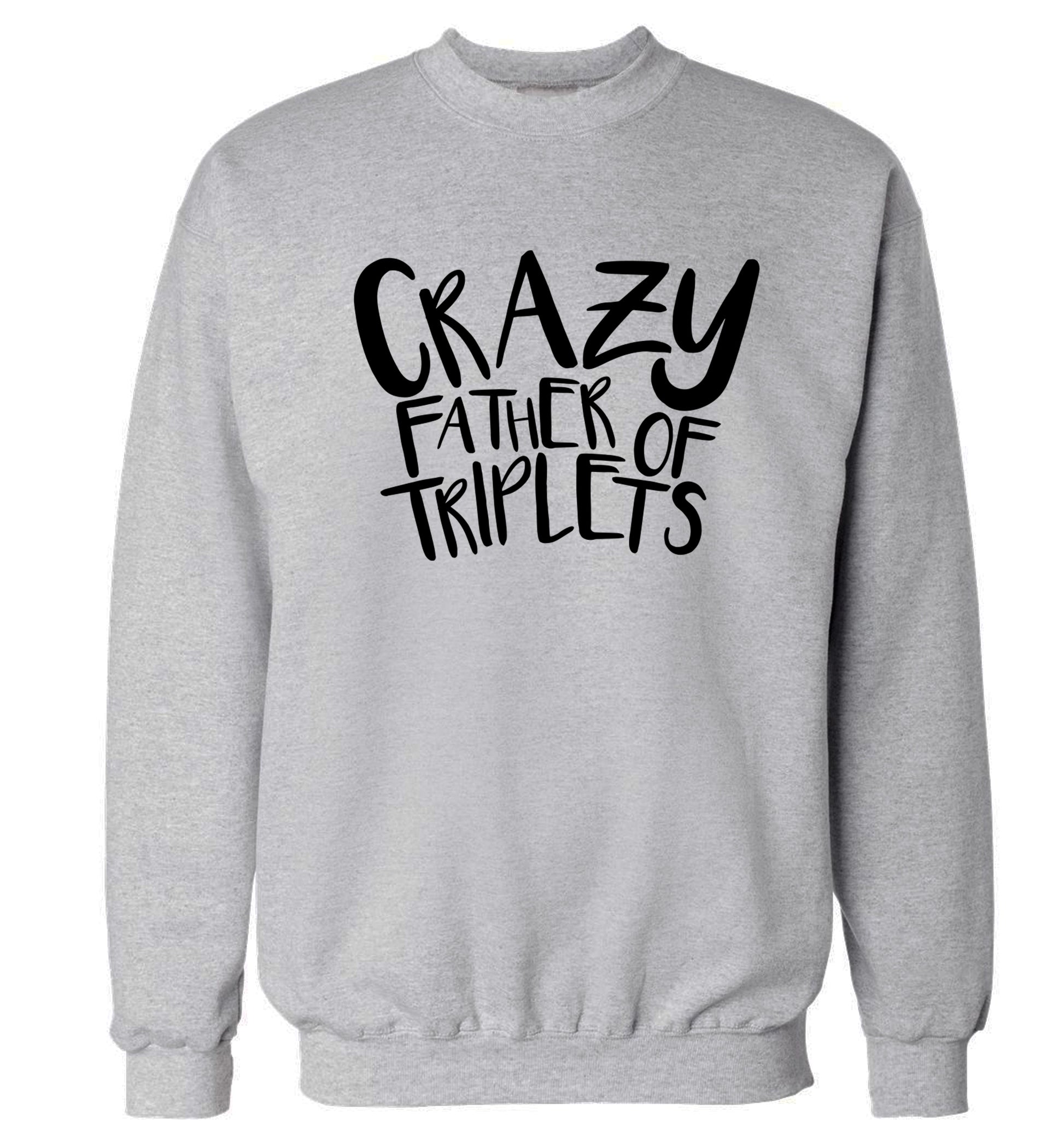 Crazy father of triplets Adult's unisex grey Sweater 2XL