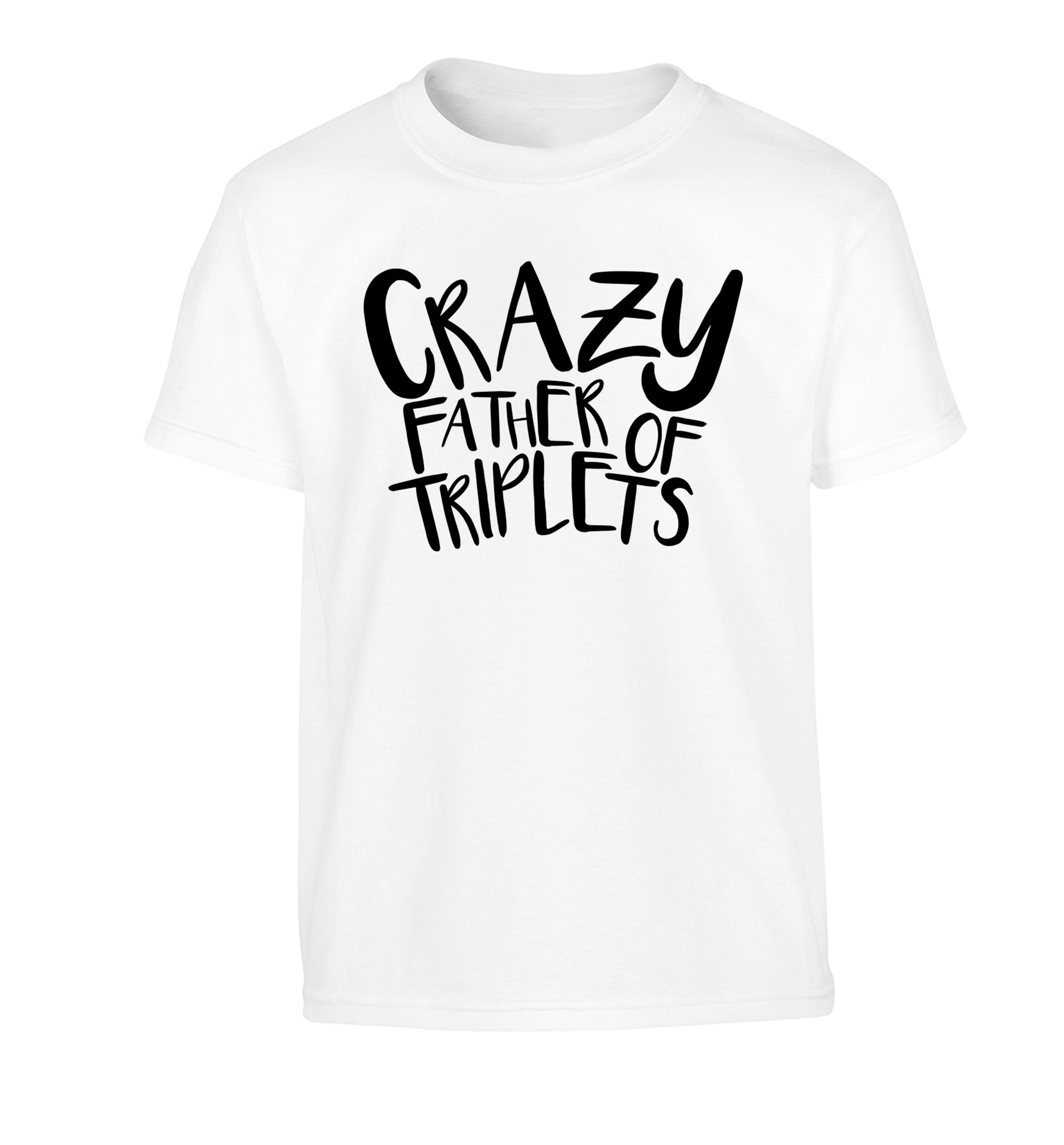 Crazy father of triplets Children's white Tshirt 12-13 Years