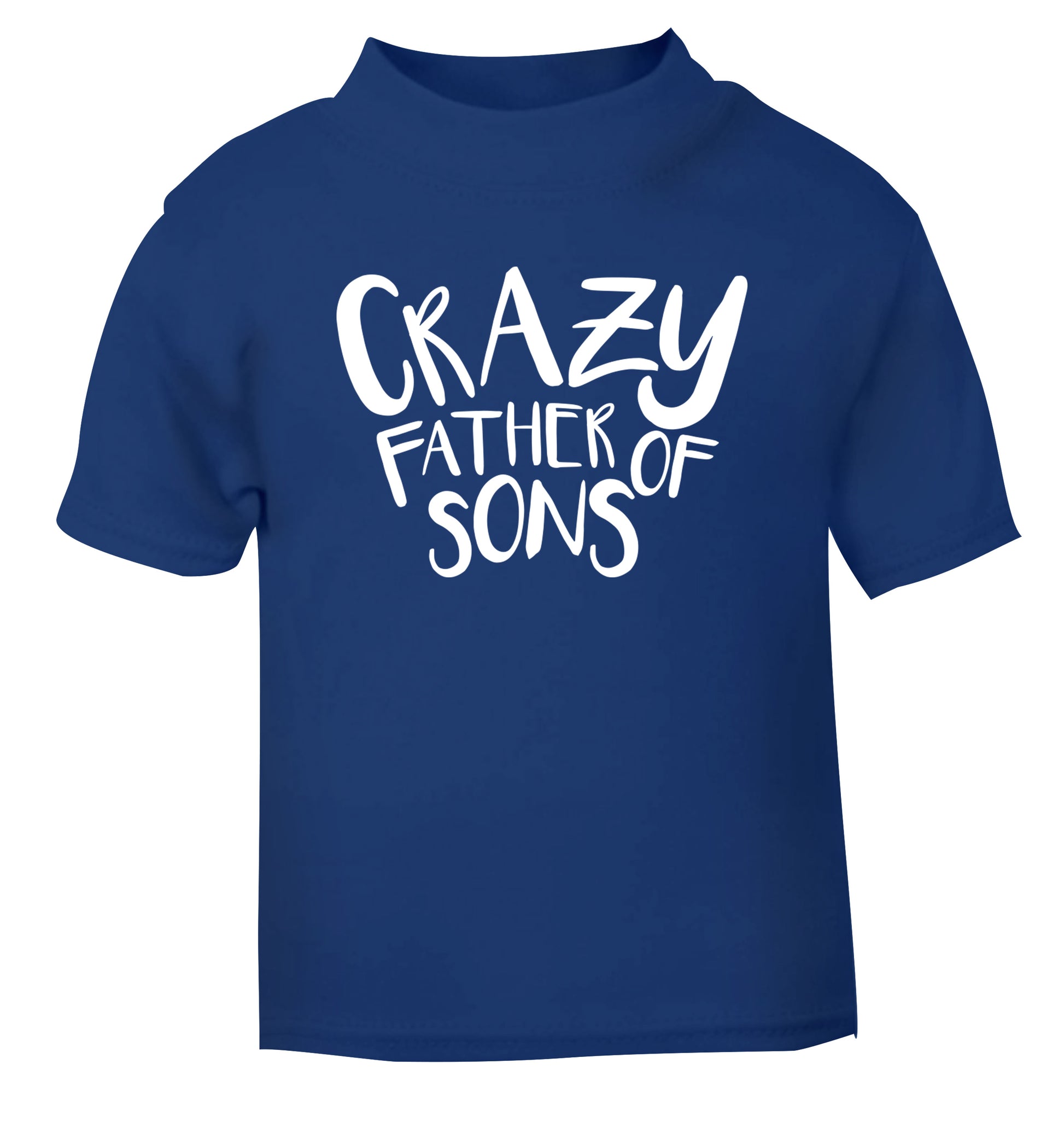 Crazy father of sons blue Baby Toddler Tshirt 2 Years