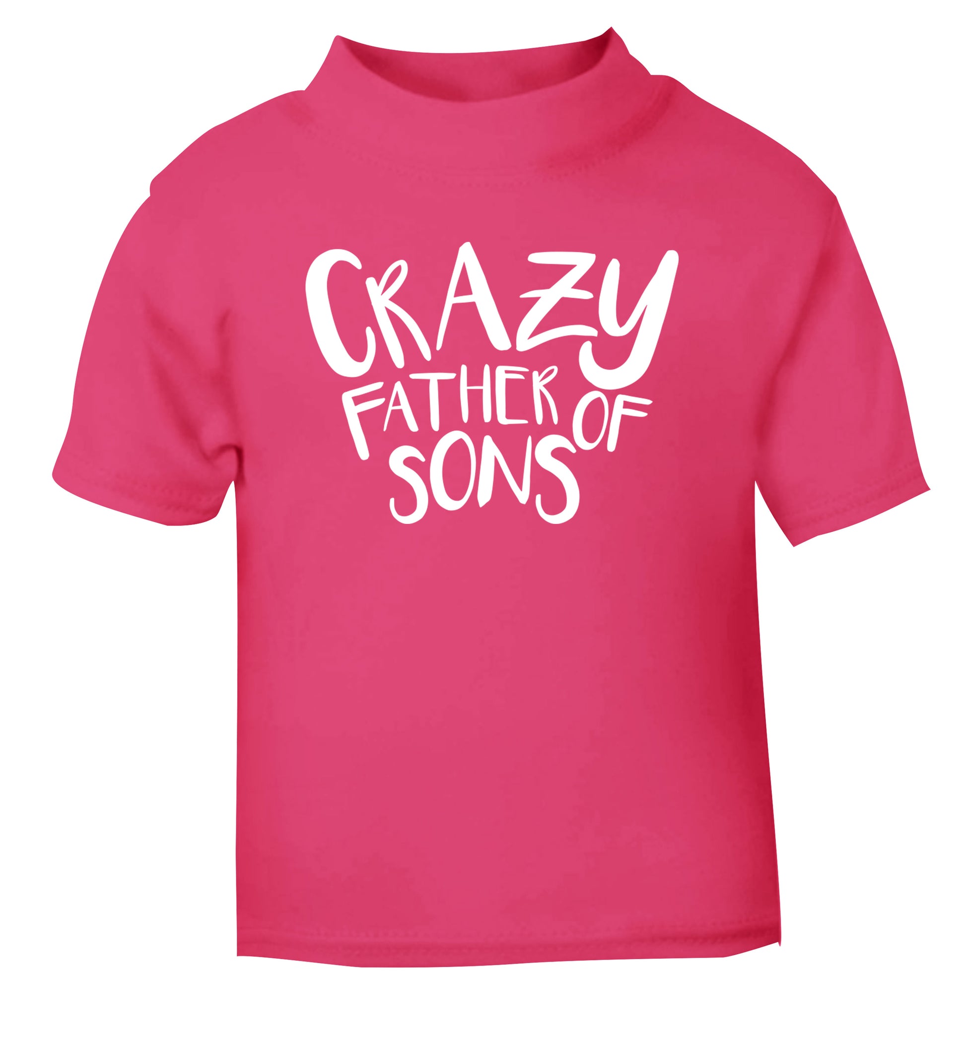 Crazy father of sons pink Baby Toddler Tshirt 2 Years