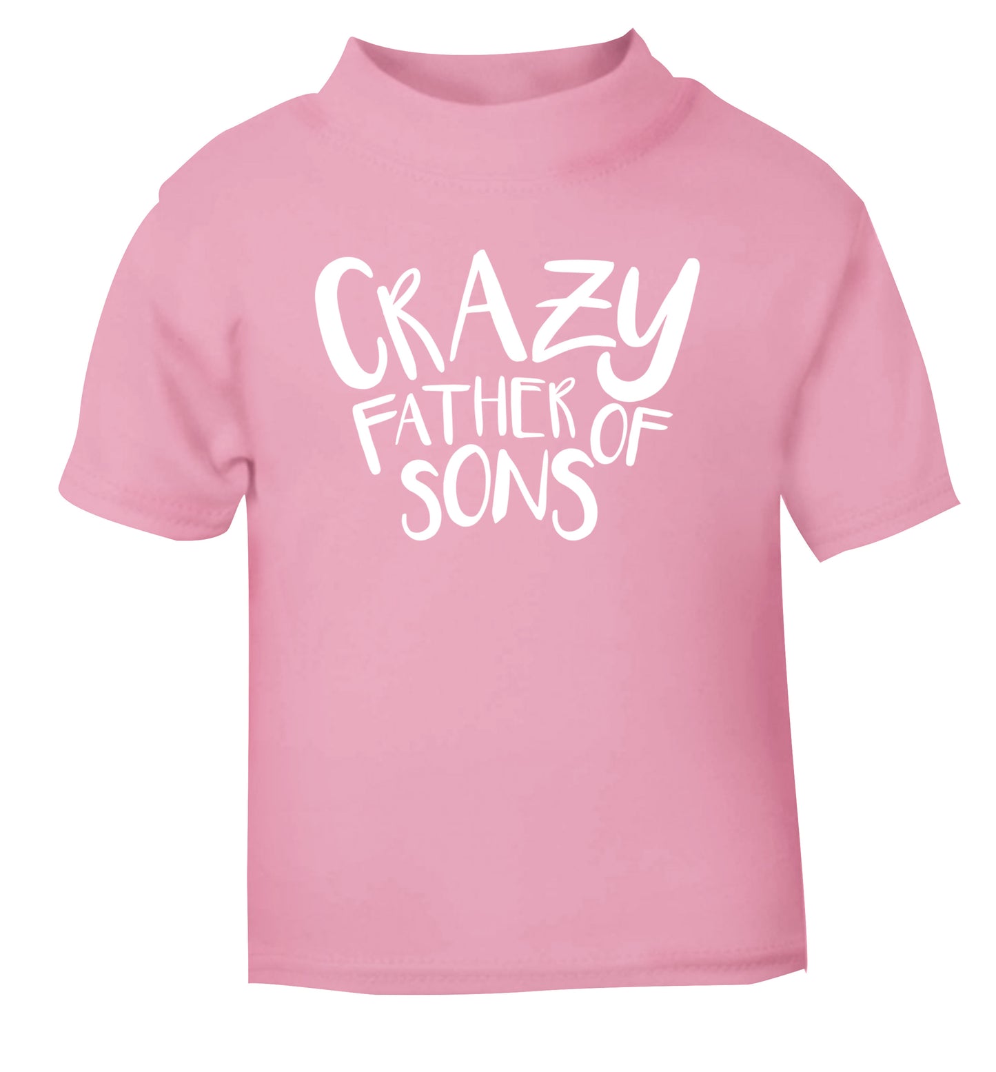 Crazy father of sons light pink Baby Toddler Tshirt 2 Years
