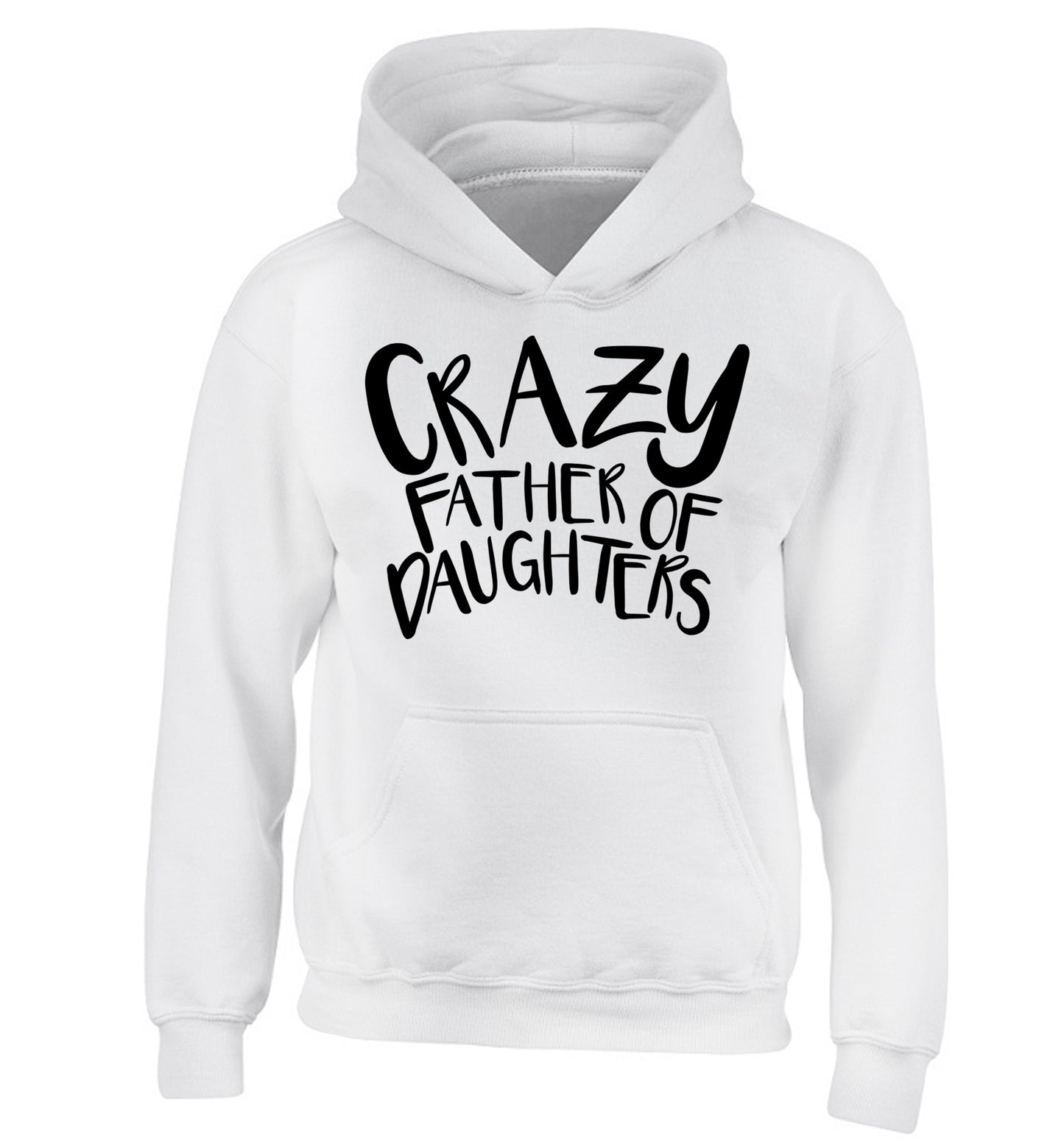 Crazy father of daughters children's white hoodie 12-13 Years