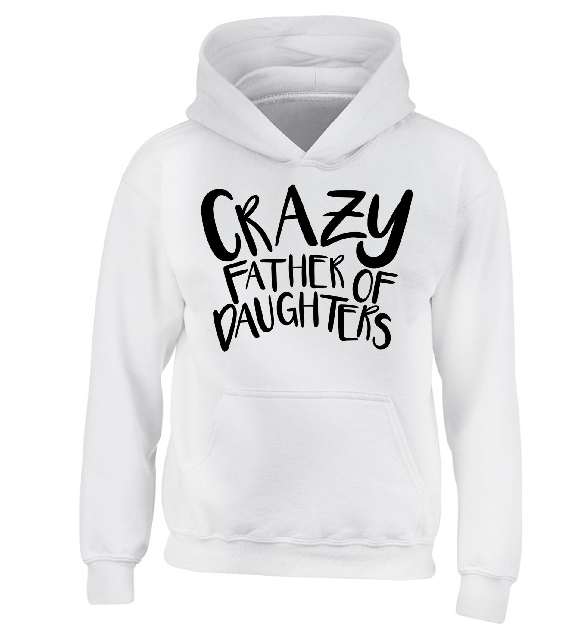 Crazy father of daughters children's white hoodie 12-13 Years