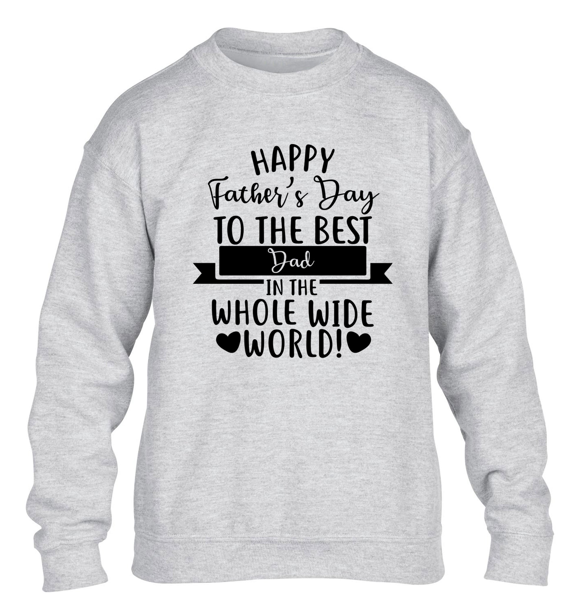 Happy Father's Day to the best father in the world! children's grey sweater 12-13 Years
