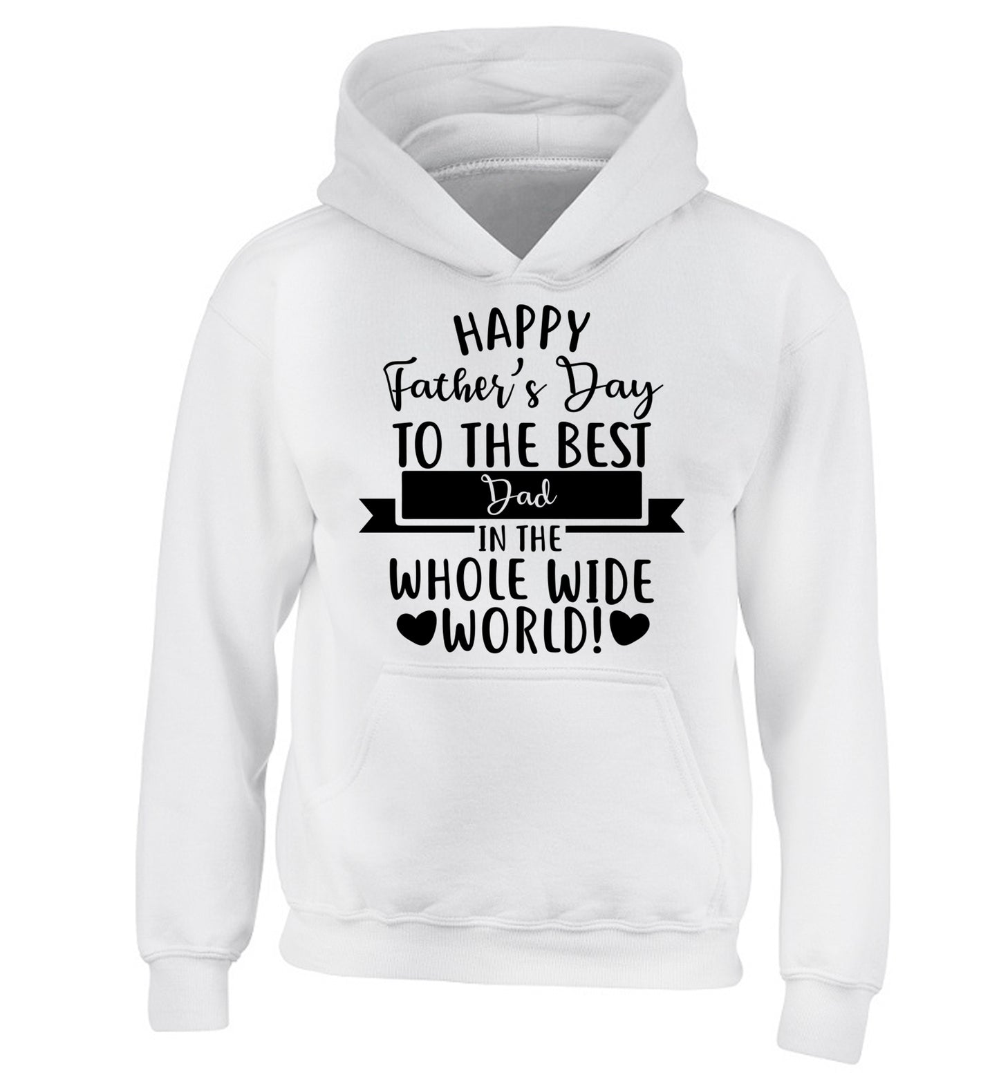 Happy Father's Day to the best father in the world! children's white hoodie 12-13 Years