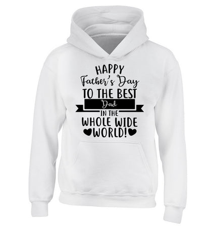 Happy Father's Day to the best father in the world! children's white hoodie 12-13 Years