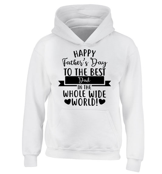 Happy Father's Day to the best father in the world! children's white hoodie 12-13 Years