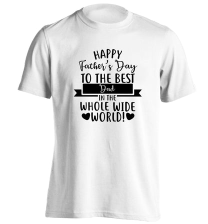 Happy Father's Day to the best father in the world! adults unisex white Tshirt 2XL
