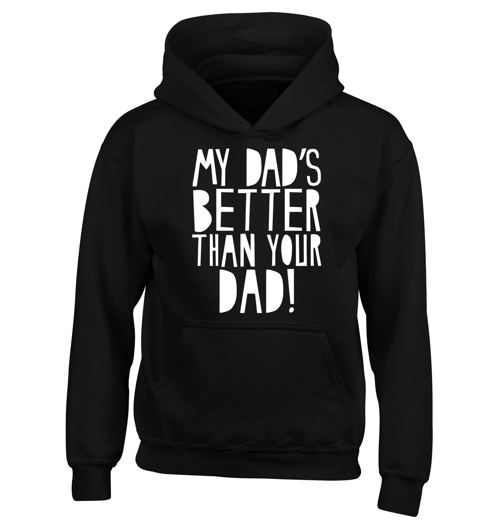 My dad's better than your dad children's black hoodie 12-13 Years