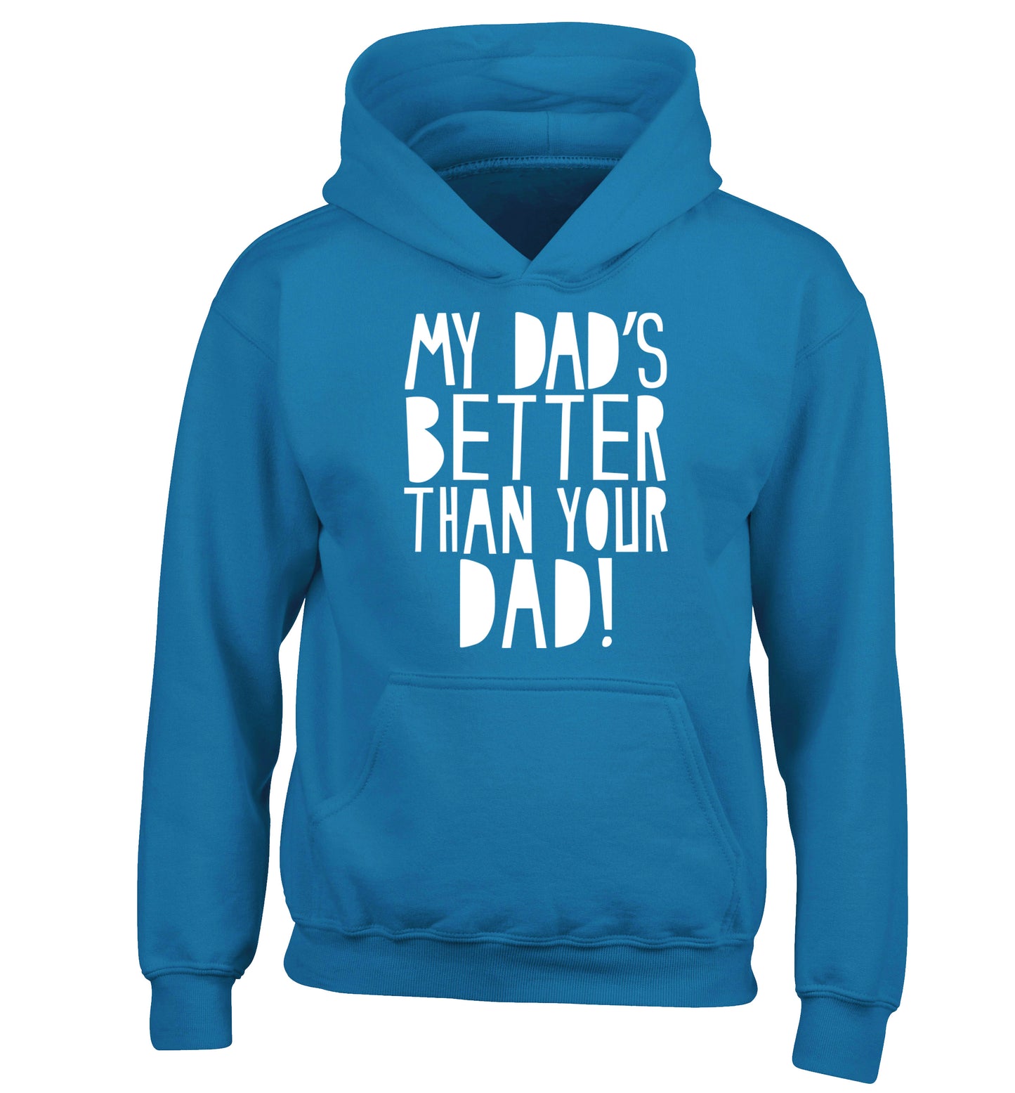 My dad's better than your dad children's blue hoodie 12-13 Years