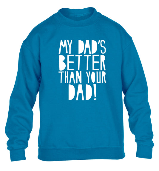 My dad's better than your dad children's blue sweater 12-13 Years