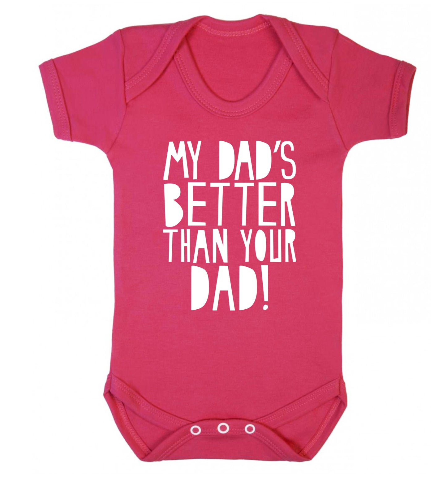 My dad's better than your dad Baby Vest dark pink 18-24 months