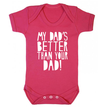 My dad's better than your dad Baby Vest dark pink 18-24 months