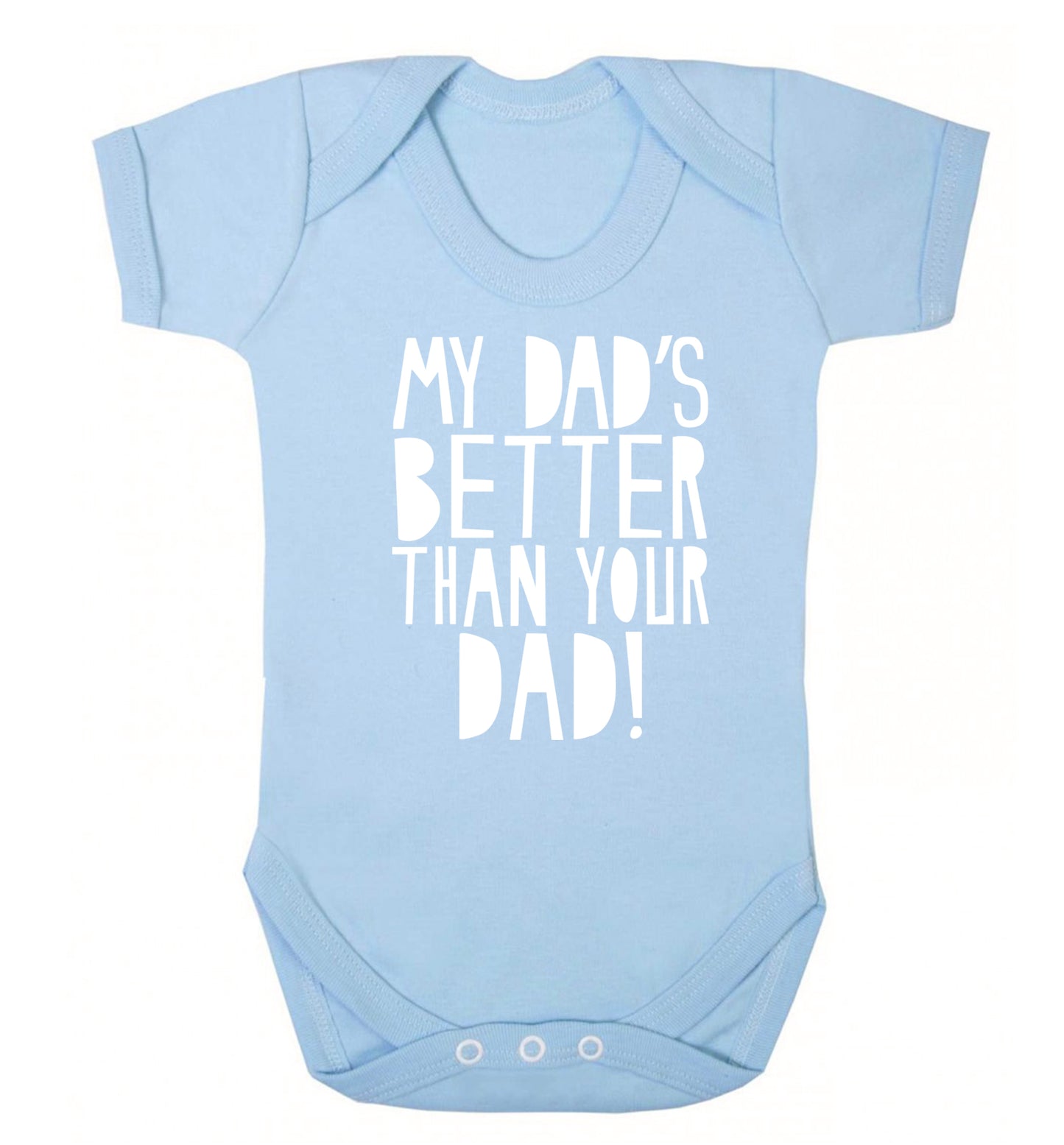 My dad's better than your dad Baby Vest pale blue 18-24 months