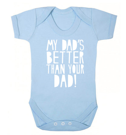 My dad's better than your dad Baby Vest pale blue 18-24 months