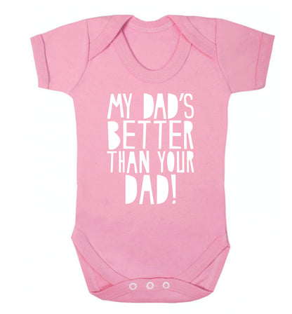My dad's better than your dad Baby Vest pale pink 18-24 months