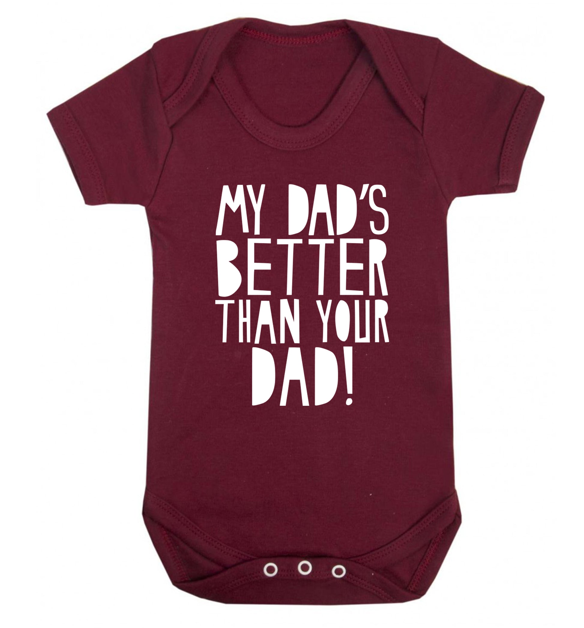 My dad's better than your dad Baby Vest maroon 18-24 months