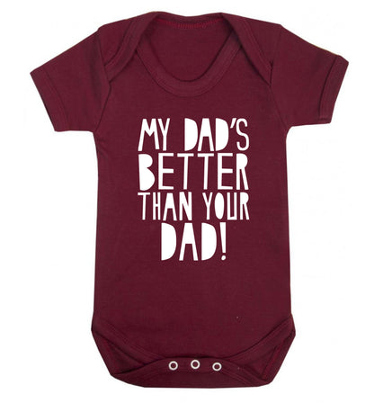 My dad's better than your dad Baby Vest maroon 18-24 months