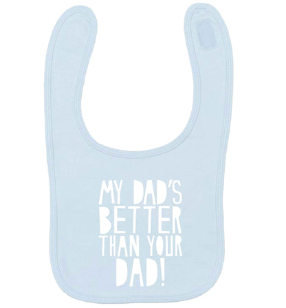 My dad's better than your dad! pale blue baby bib