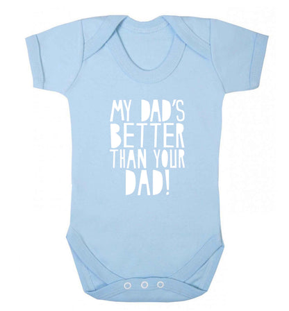 My dad's better than your dad! baby vest pale blue 18-24 months
