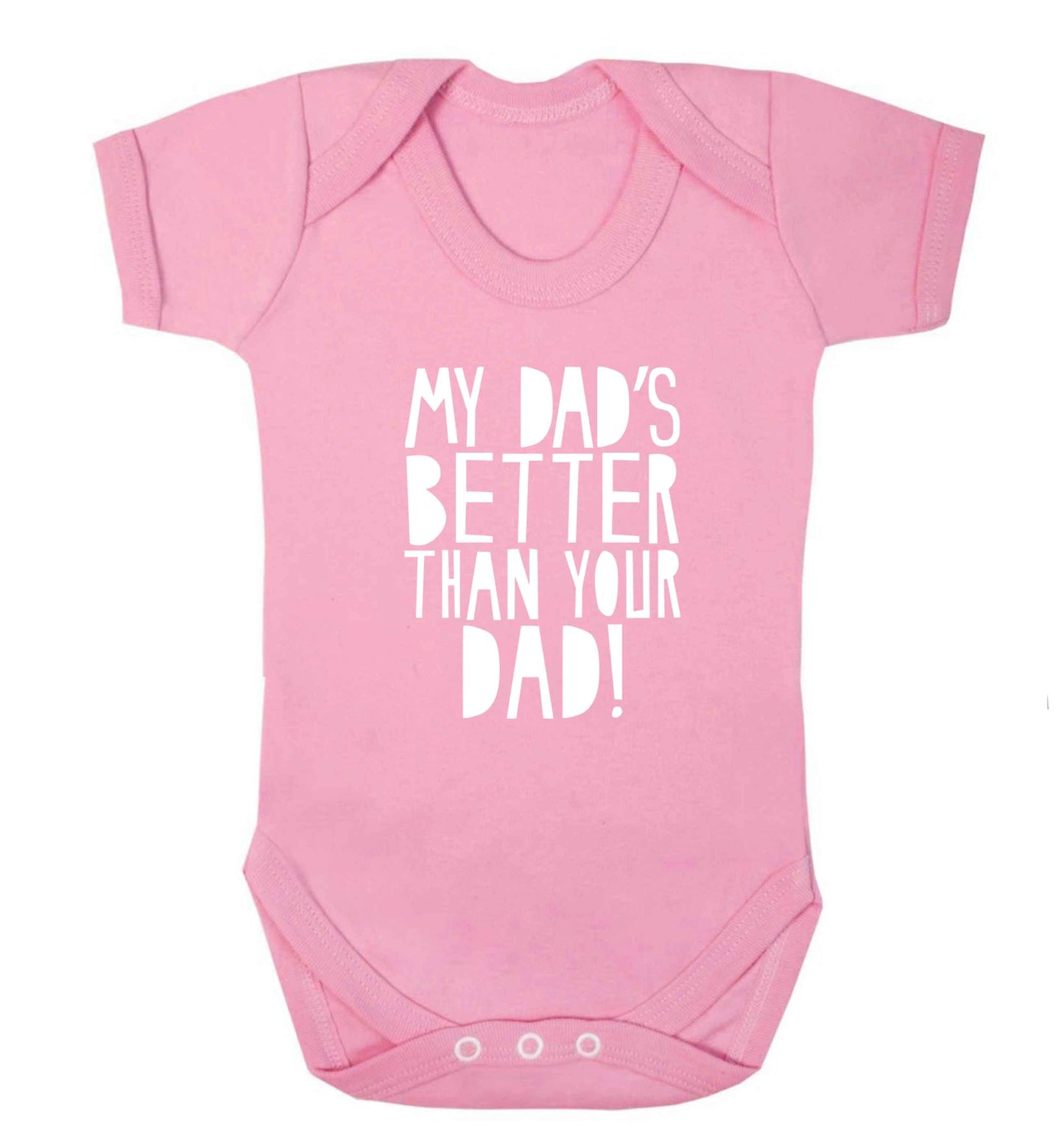 My dad's better than your dad! baby vest pale pink 18-24 months
