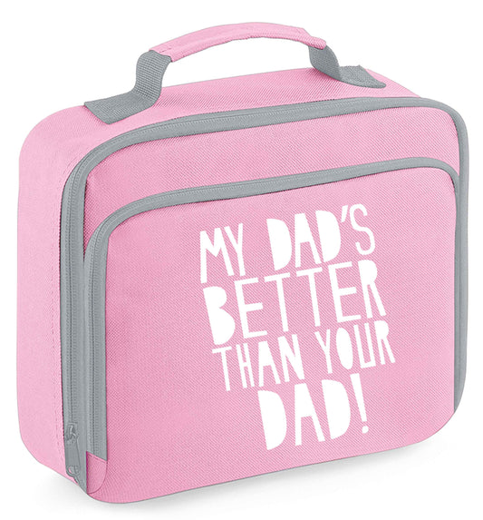 My dad's better than your dad! insulated pink lunch bag cooler