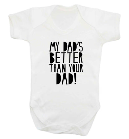 My dad's better than your dad! baby vest white 18-24 months