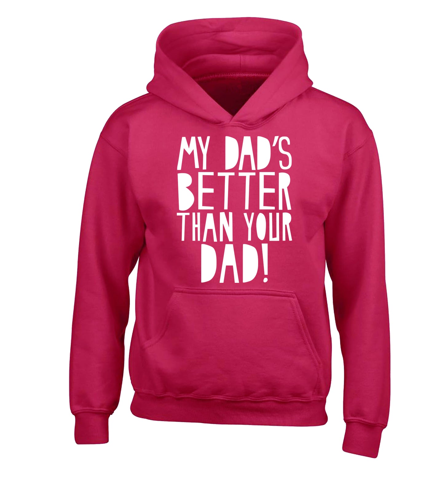 My dad's better than your dad children's pink hoodie 12-13 Years