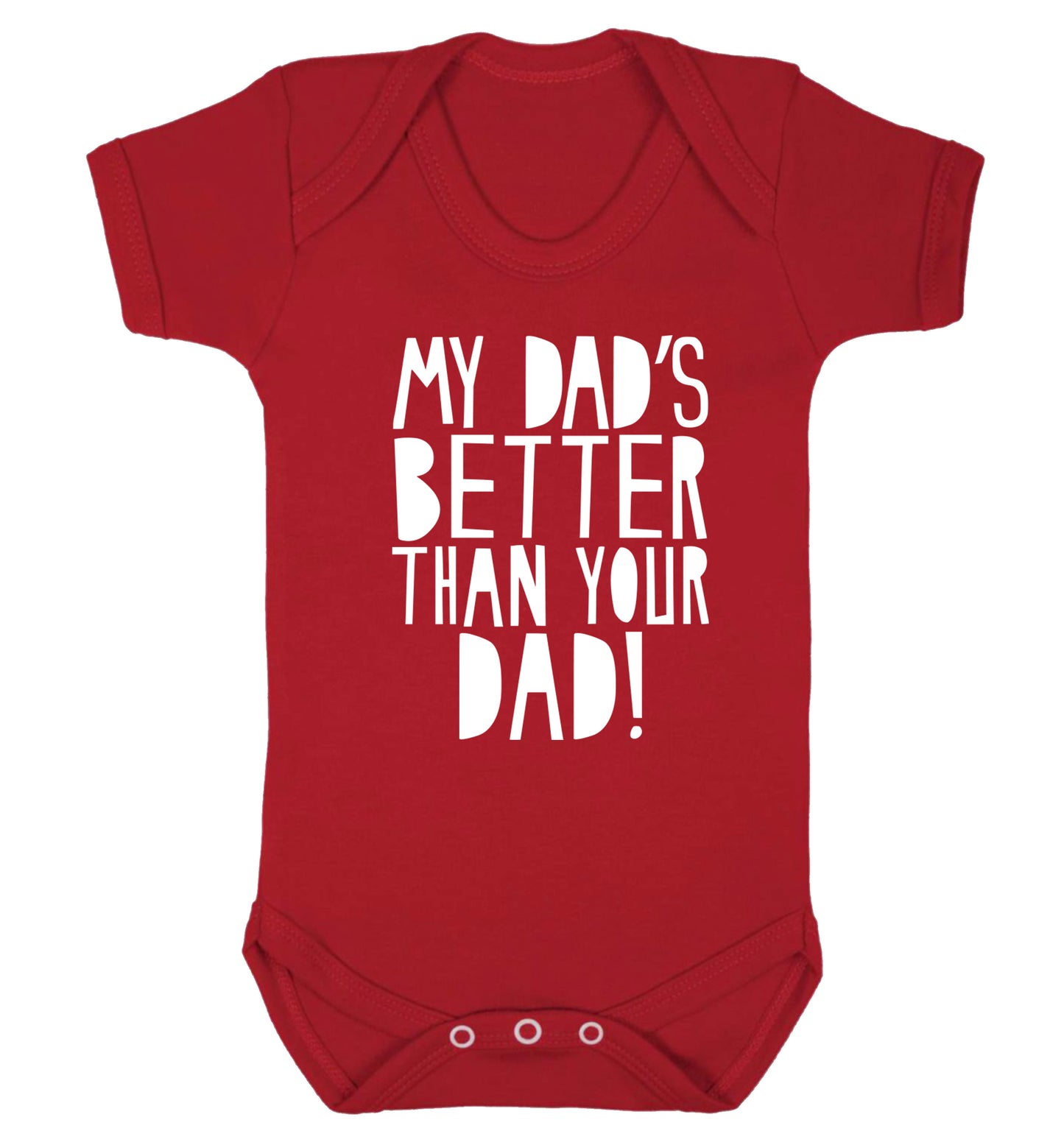 My dad's better than your dad Baby Vest red 18-24 months