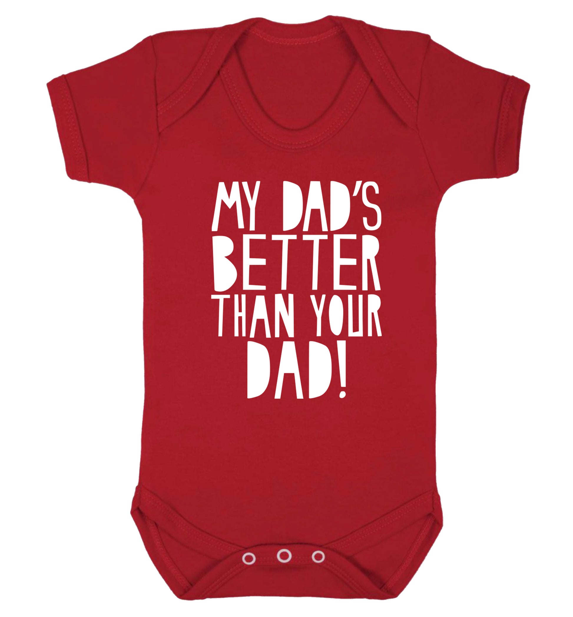My dad's better than your dad Baby Vest red 18-24 months