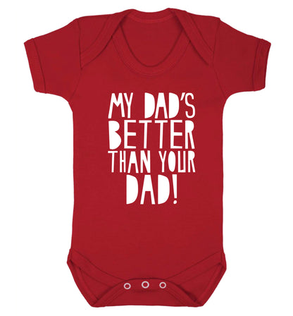 My dad's better than your dad Baby Vest red 18-24 months