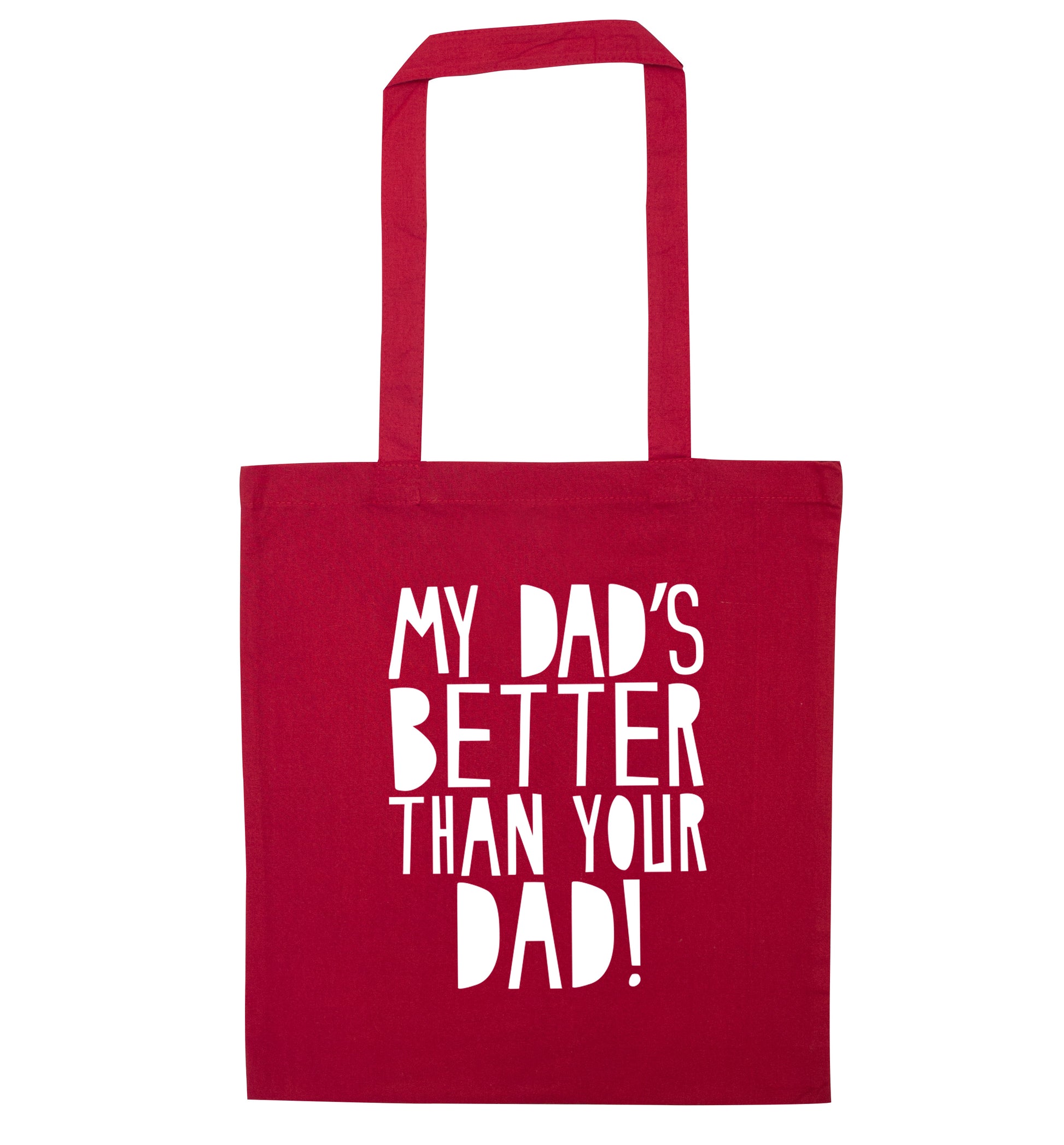 My dad's better than your dad red tote bag