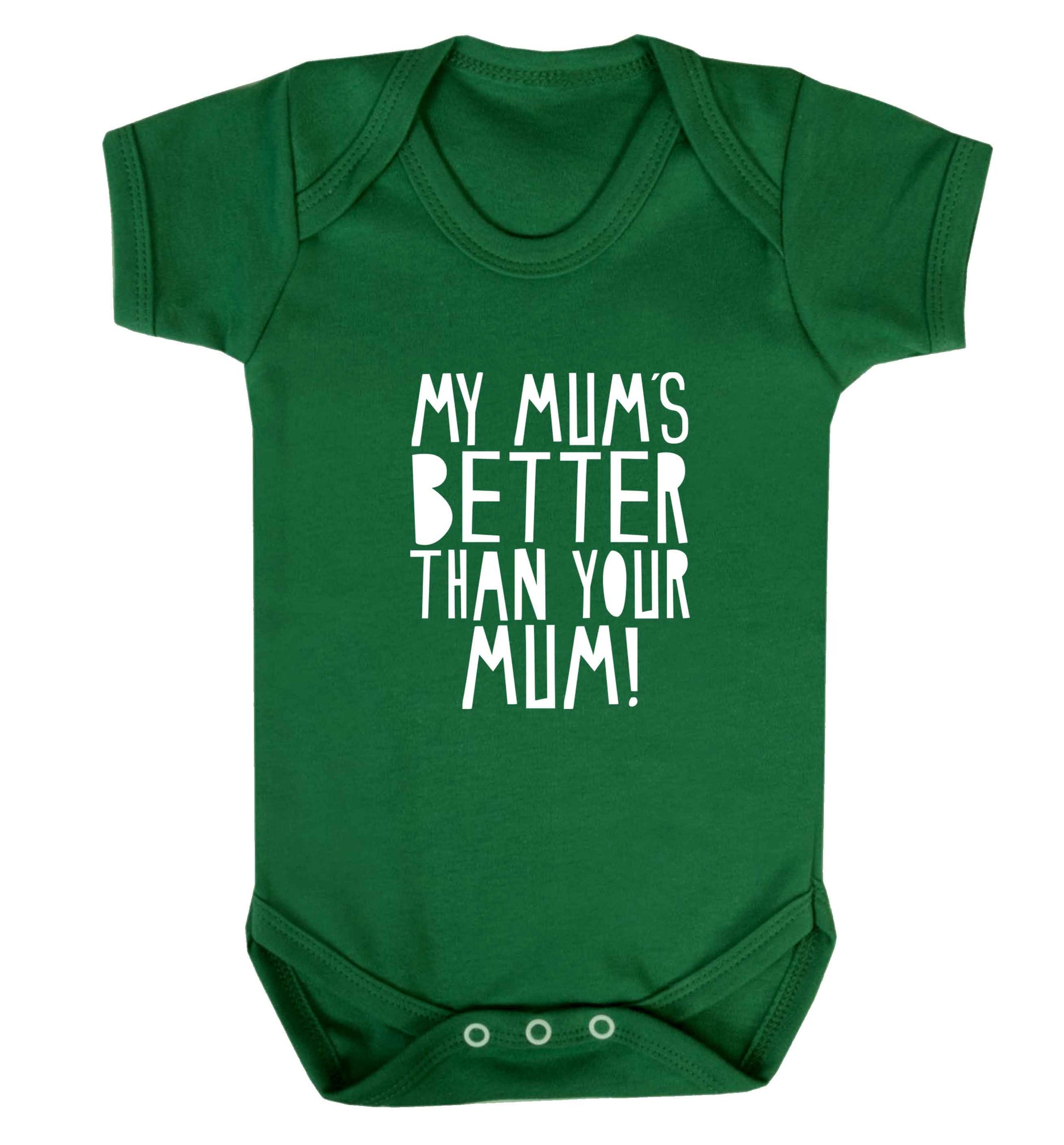 My mum's better than your mum baby vest green 18-24 months