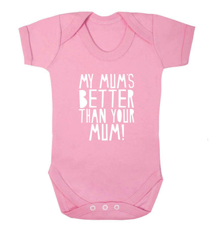 My mum's better than your mum baby vest pale pink 18-24 months
