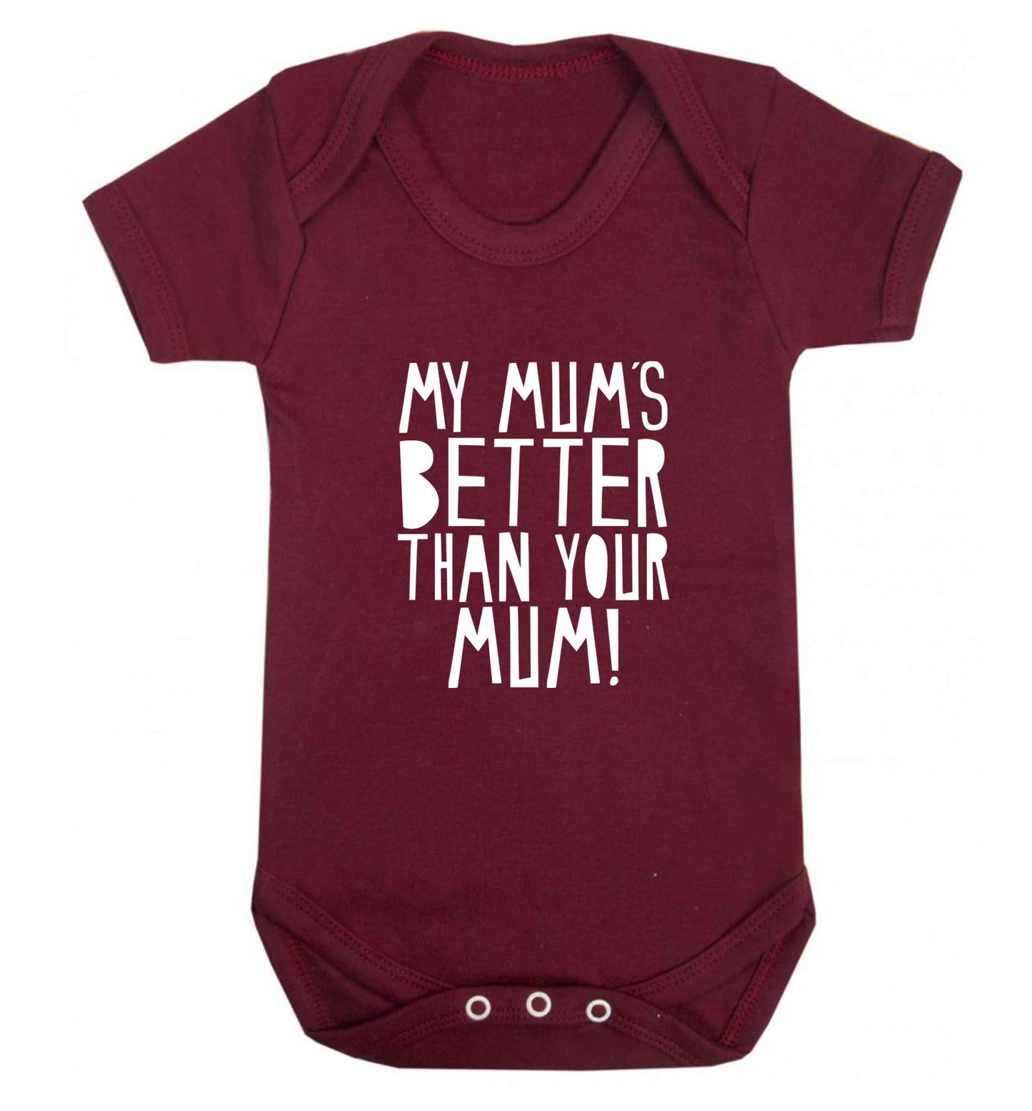 My mum's better than your mum baby vest maroon 18-24 months