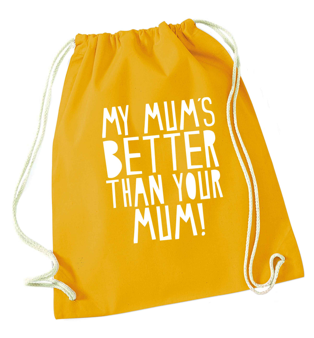 My mum's better than your mum mustard drawstring bag